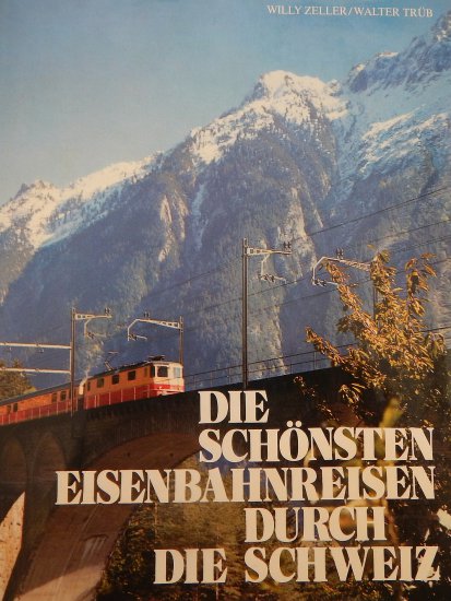 Die schönsten Eisenbahnreisen durch die Schweiz